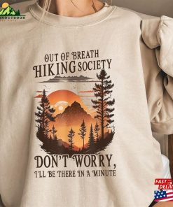 Out Of Breath Hiking Society Shirt Don’t Worry Mountain Sweatshirt Hoodie T-Shirt Out Of Breath Hiking Society Shirt Don’t Worry Mountain Sweatshirt Hoodie T-Shirt