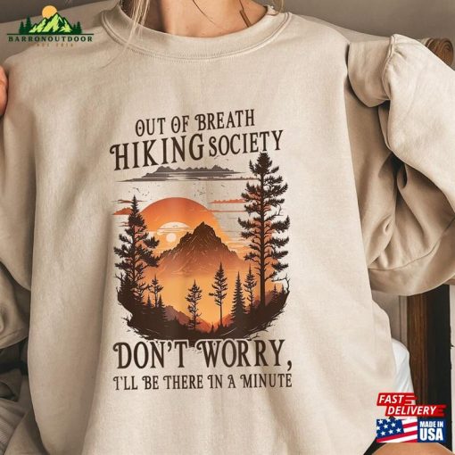 Out Of Breath Hiking Society Shirt Don’t Worry Mountain Sweatshirt Hoodie T-Shirt