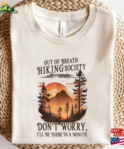Out Of Breath Hiking Society Shirt Dont Worry Mountain Sweatshirt Hoodie T Shirt 3