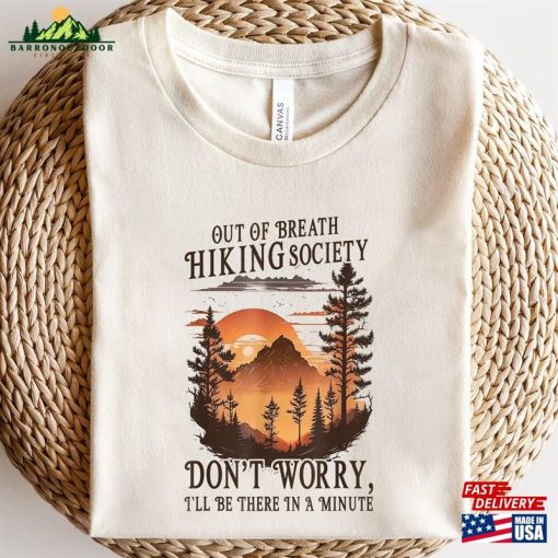 Out Of Breath Hiking Society Shirt Don’t Worry Mountain Sweatshirt Hoodie T-Shirt