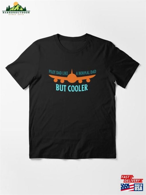 Pilot Dad Like A Normal But Cooler Airplane T Shirt Essential T-Shirt Classic