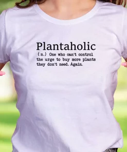 Plantaholic Definition Casual Earth Day T Shirt