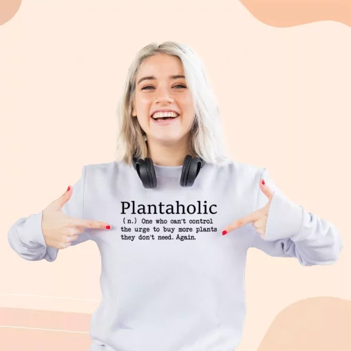 Plantaholic Definition Sweatshirt Earth Day Costume
