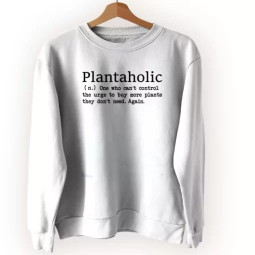 Plantaholic Definition Sweatshirt Earth Day Costume
