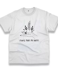 Plants Make You Happy Casual Earth Day T Shirt 4