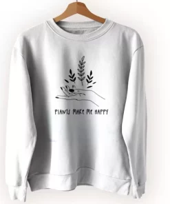 Plants Make You Happy Sweatshirt Earth Day Costume 4
