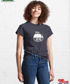 Pot Head Classic T-Shirt Unisex 3 Pot Head Classic T Shirt Unisex 4