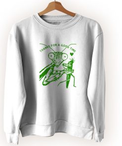 Praying Mantis Thanks For A Good Time Vintage Sweatshirt Praying Mantis Thanks For A Good Time Vintage Sweatshirt