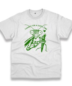 Praying Mantis Thanks For A Good Time Vintage Tshirt Praying Mantis Thanks For A Good Time Vintage Tshirt