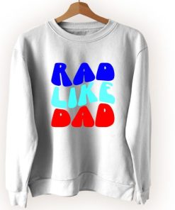 Rad Like Dad Vintage Sweatshirt