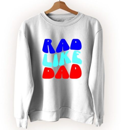 Rad Like Dad Vintage Sweatshirt