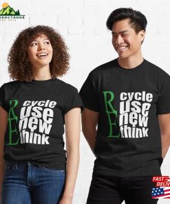 Recycle Reuse Renew Rethink Crisis Environmental Activism T-Shirt Classic