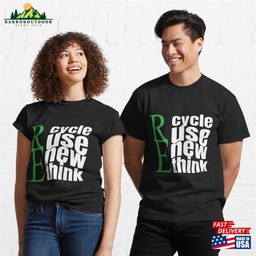 Recycle Reuse Renew Rethink Crisis Environmental Activism T-Shirt Classic