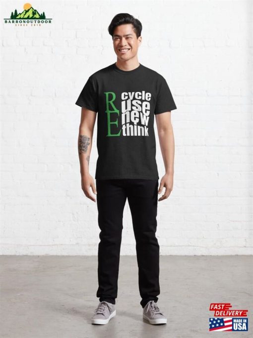 Recycle Reuse Renew Rethink Crisis Environmental Activism T-Shirt Classic