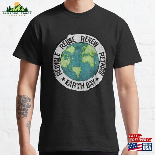 Recycle Reuse Renew Rethink Earth Day Classic T-Shirt Unisex