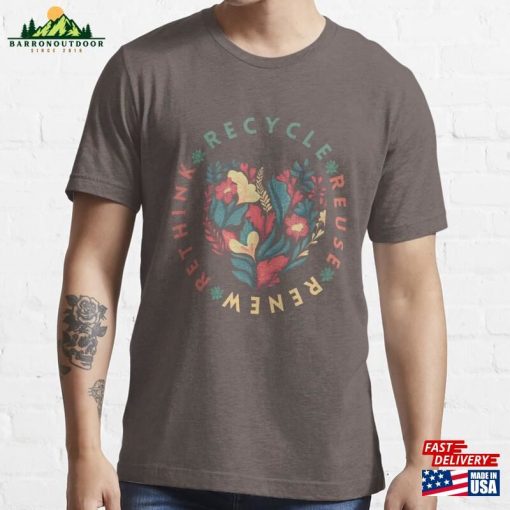 Recycle Reuse Renew Rethink Floral Heart Graphic Design Essential T-Shirt Unisex Classic