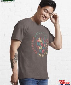 Recycle Reuse Renew Rethink Floral Heart Graphic Design Essential T-Shirt Unisex Classic 3 Recycle Reuse Renew Rethink Floral Heart Graphic Design Essential T Shirt Unisex Classic 4