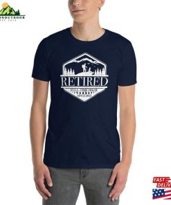 Retired 2023 Hiking T-Shirt Full Time Since Funny Hiker Gift Sweatshirt Unisex Retired 2023 Hiking T-Shirt Full Time Since Funny Hiker Gift Sweatshirt Unisex
