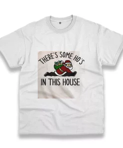 Santa There Is Some Ho’S In This House Funny Christmas T Shirt Santa There Is Some Ho’S In This House Funny Christmas T Shirt
