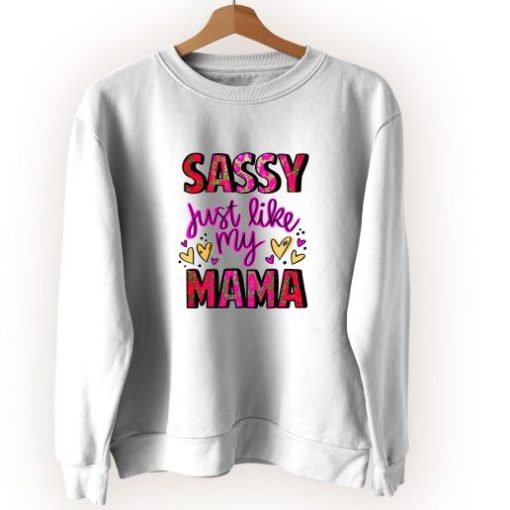 Sassy Just Like My Mama Vintage Sweatshirt