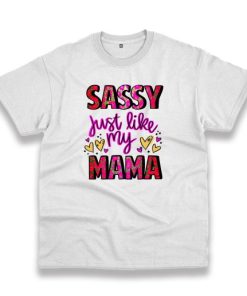 Sassy Just Like My Mama Vintage Tshirt