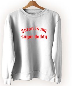 Satan Is My Suggar Daddy Vintage Sweatshirt Satan Is My Suggar Daddy Vintage Sweatshirt
