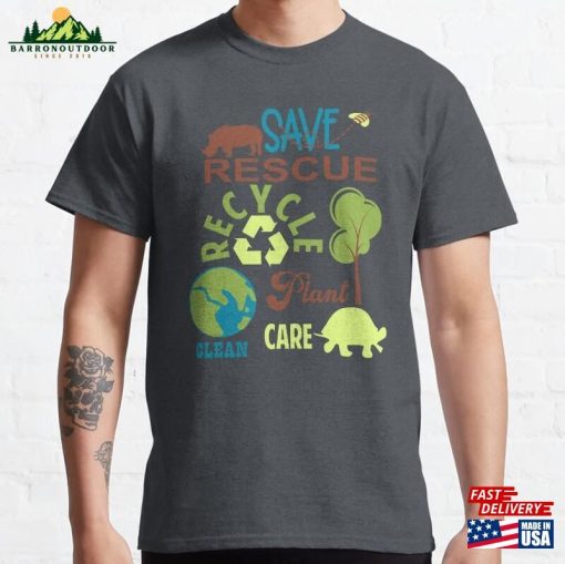 Save Rescue Recycle Plant Clean Clear Classic T-Shirt Hoodie