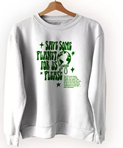 Save Some Planet For Us Please Sweatshirt Earth Day Costume Save Some Planet For Us Please Sweatshirt Earth Day Costume