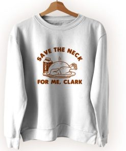 Save The Neck For Me Clark Vintage Sweatshirt