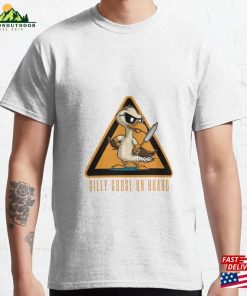 Silly Goose On Board Classic T-Shirt Sweatshirt Hoodie