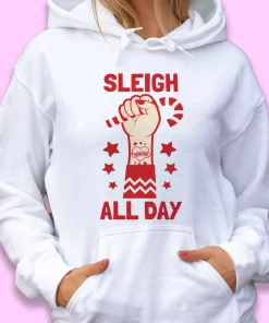 Sleigh All Day Ugly Christmas Hoodie