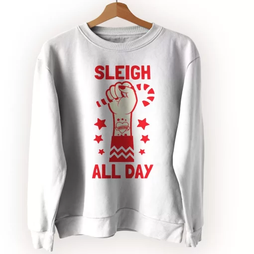 Sleigh All Day Ugly Christmas Sweater