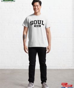 Soul Girl Sweatshirt Funny Tshirt Music Gift Idea For Women Mom Unisex Classic T-Shirt 2 Soul Girl Sweatshirt Funny Tshirt Music Gift Idea For Women Mom Unisex Classic T Shirt 3