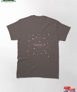 Spring Time Has Arrived Classic T-Shirt Sweatshirt