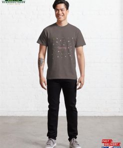 Spring Time Has Arrived Classic T-Shirt Sweatshirt 3 Spring Time Has Arrived Classic T Shirt Sweatshirt 4