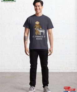 St Francis Catholic Saint Of Assisi Patron Animals Classic T Shirt Unisex 4
