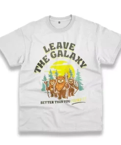 Star Wars Ewok Leave The Galaxy Better Than You Found It Thanksgiving Vintage T Shirt 3 Star Wars Ewok Leave The Galaxy Better Than You Found It Thanksgiving Vintage T Shirt 4