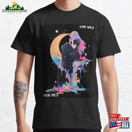 Stay Wild Moon Child Classic T-Shirt Sweatshirt