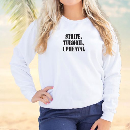 Strife Turmoil Upheaval Streetwear Sweatshirt