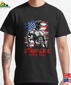 Stronger Every Day Usa Flag Gym T-Shirt Classic Unisex Stronger Every Day Usa Flag Gym T-Shirt Classic Unisex