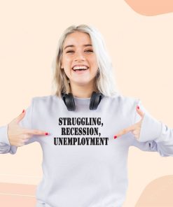 Struggling Recession Unemployment Streetwear Sweatshirt