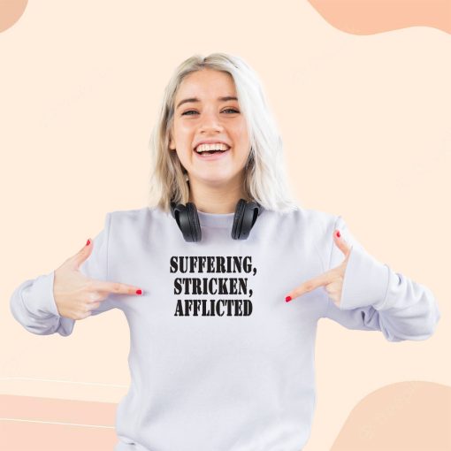 Suffering Stricken Afflicted Streetwear Sweatshirt