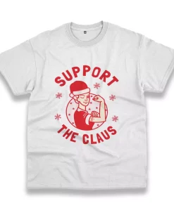 Support The Claus Funny Christmas T Shirt Support The Claus Funny Christmas T Shirt