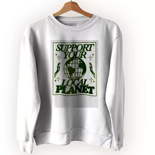 Support Your Local Planet Sweatshirt Earth Day Costume