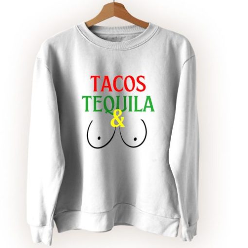 Tacos Tequila And Titties Vintage Sweatshirt