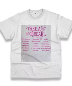 Take A Break Nature Casual Earth Day T Shirt Take A Break Nature Casual Earth Day T Shirt