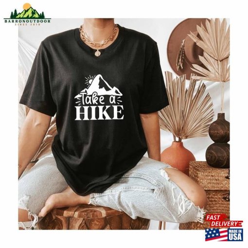 Take A Hike Gift Hiking Vocation Mountain Climber Shirt Hoodie Classic