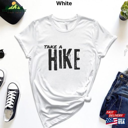 Take A Hike Hiking Shirt Sweatshirt Unisex