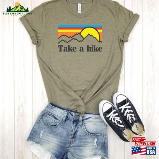 Take A Hike Shirt Hiking Gifts Unisex T-Shirt