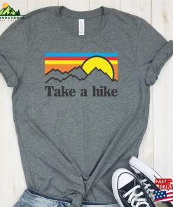 Take A Hike Shirt Hiking Gifts Unisex T-Shirt
